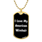 Love My American Wirehair v3 - 18k Gold Finished Luxury Dog Tag Necklace