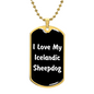 Love My Icelandic Sheepdog v6 - 18k Gold Finished Luxury Dog Tag Necklace