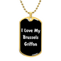 Love My Brussels Griffon v6 - 18k Gold Finished Luxury Dog Tag Necklace