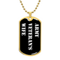 Army Veteran's Wife v3 - 18k Gold Finished Luxury Dog Tag Necklace