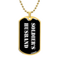 Soldier's Husband v3 - 18k Gold Finished Luxury Dog Tag Necklace