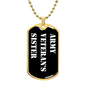 Army Veteran's Sister v3 - 18k Gold Finished Luxury Dog Tag Necklace