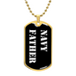 Navy Father v3 - 18k Gold Finished Luxury Dog Tag Necklace