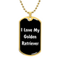 Love My Golden Retriever v6 - 18k Gold Finished Luxury Dog Tag Necklace