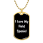 Love My Field Spaniel v6 - 18k Gold Finished Luxury Dog Tag Necklace