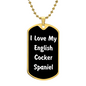 Love My English Cocker Spaniel v6 - 18k Gold Finished Luxury Dog Tag Necklace