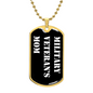 Military Veteran's Mom v3 - 18k Gold Finished Luxury Dog Tag Necklace