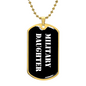 Military Daughter v3 - 18k Gold Finished Luxury Dog Tag Necklace