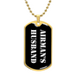 Airman's Husband v3 - 18k Gold Finished Luxury Dog Tag Necklace