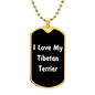 Love My Tibetan Terrier v6 - 18k Gold Finished Luxury Dog Tag Necklace