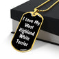 Love My West Highland White Terrier v6 - 18k Gold Finished Luxury Dog Tag Necklace