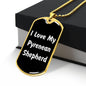 Love My Pyrenean Shepherd v6 - 18k Gold Finished Luxury Dog Tag Necklace