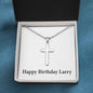 Happy Birthday Larry - Stainless Steel Ball Chain Cross Necklace