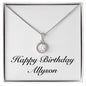 Happy Birthday Allyson - Eternal Hope Necklace