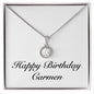 Happy Birthday Carmen - Eternal Hope Necklace