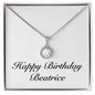 Happy Birthday Beatrice - Eternal Hope Necklace