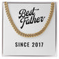 Best Father Since 2017 - 14k Gold Finished Cuban Link Chain