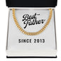Best Father Since 2013 - 14k Gold Finished Cuban Link Chain