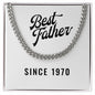 Best Father Since 1970 - Cuban Link Chain