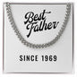 Best Father Since 1969 - Cuban Link Chain