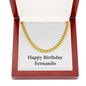 Happy Birthday Fernando - 14k Gold Finished Cuban Link Chain With Mahogany Style Luxury Box