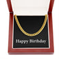 Happy Birthday v2 - 14k Gold Finished Cuban Link Chain With Mahogany Style Luxury Box