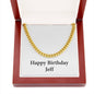 Happy Birthday Jeff - 14k Gold Finished Cuban Link Chain With Mahogany Style Luxury Box