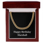 Happy Birthday Marshall v2 - 14k Gold Finished Cuban Link Chain With Mahogany Style Luxury Box