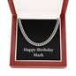 Happy Birthday Mark v2 - Cuban Link Chain With Mahogany Style Luxury Box