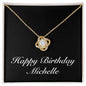 Happy Birthday Michelle v2 - 18K Yellow Gold Finish Love Knot Necklace