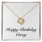 Happy Birthday Corey - 18K Yellow Gold Finish Love Knot Necklace