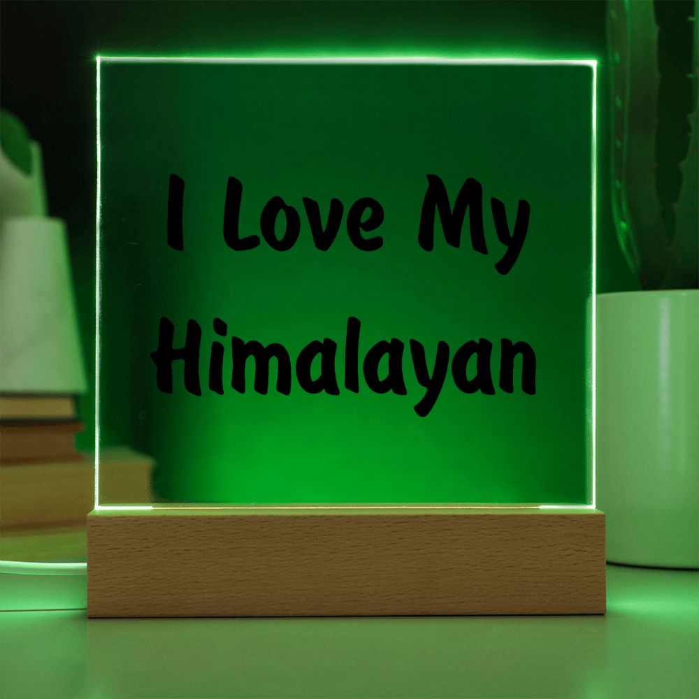 Love My Himalayan - Square Acrylic Plaque