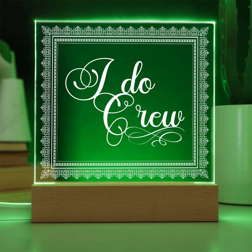 I do Crew (White) - Square Acrylic Plaque