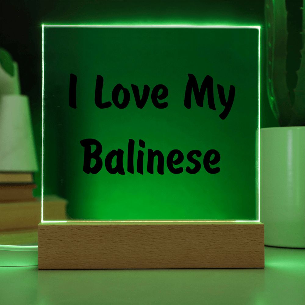 Love My Balinese - Square Acrylic Plaque