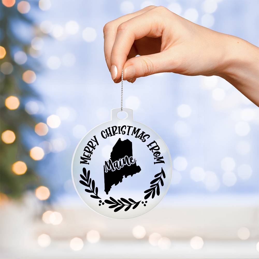 Merry Christmas From Maine - Acrylic Ornament