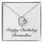 Happy Birthday Bernadine - Forever Love Necklace