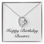 Happy Birthday Beatriz - Forever Love Necklace