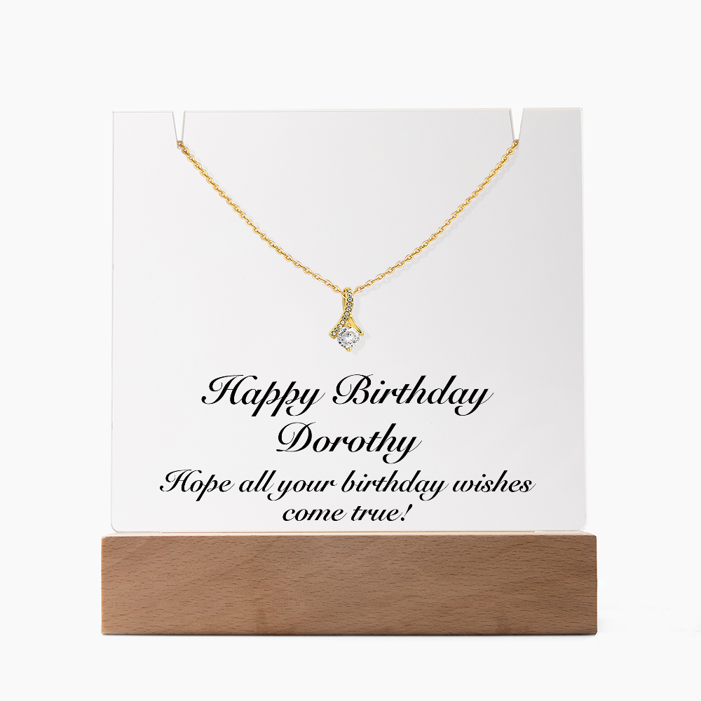 Happy Birthday Dorothy - Alluring Beauty Necklace Keepsake Acrylic Bundle With LED Lights