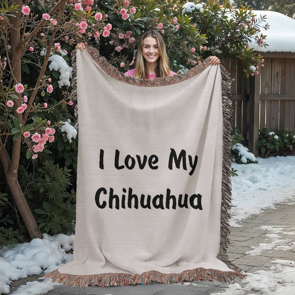 Love My Chihuahua v4 - 60" x 80" Heirloom Woven Blanket