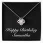 Happy Birthday Samantha v2 - Love Knot Necklace