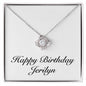 Happy Birthday Jerilyn - Love Knot Necklace