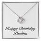 Happy Birthday Paulina - Love Knot Necklace