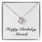 Happy Birthday Mariah - Love Knot Necklace