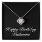 Happy Birthday Katherine v2 - Love Knot Necklace