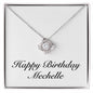 Happy Birthday Mechelle - Love Knot Necklace