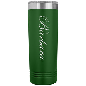 Barbara - 22oz Insulated Skinny Tumbler