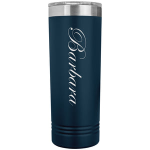 Barbara - 22oz Insulated Skinny Tumbler