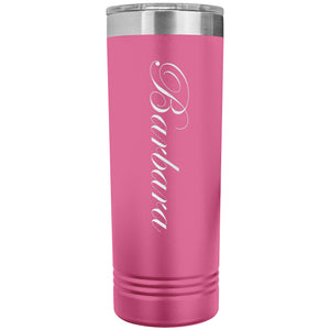 Barbara - 22oz Insulated Skinny Tumbler