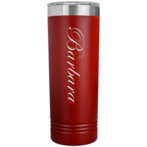 Barbara - 22oz Insulated Skinny Tumbler