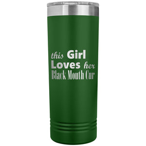 Black Mouth Cur - 22oz Insulated Skinny Tumbler